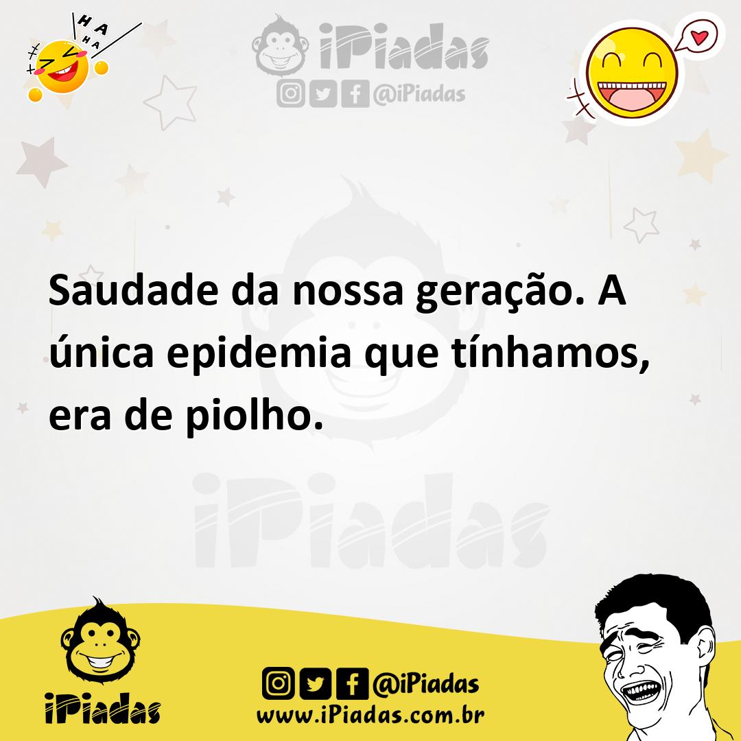 Ilustração de Saudade da nossa geração. A única epidemia que tínhamos, era de piolho... no iPiadas