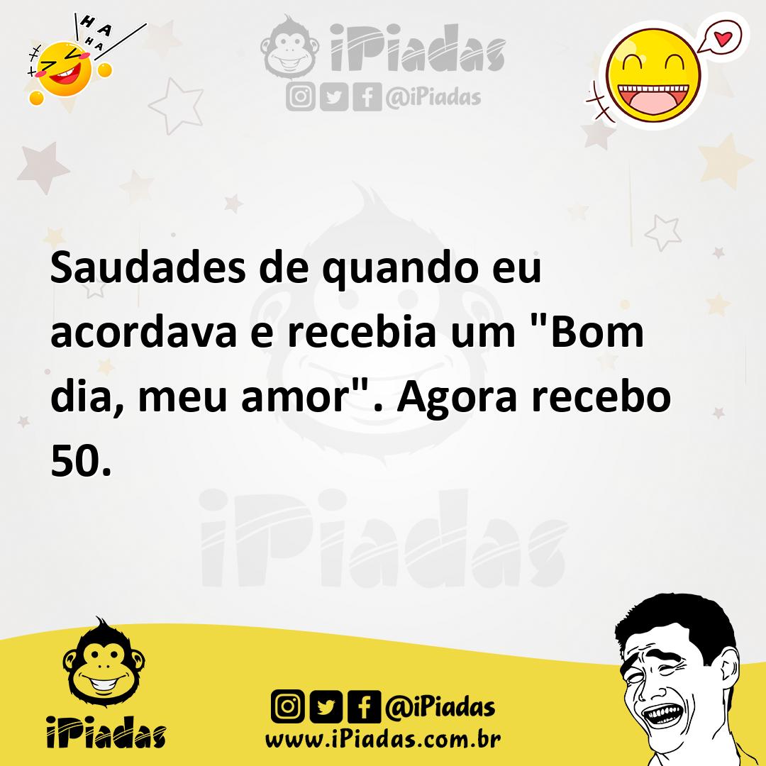 Saudades de quando eu acordava e recebia um Saudades de quando eu acordava e recebia um
