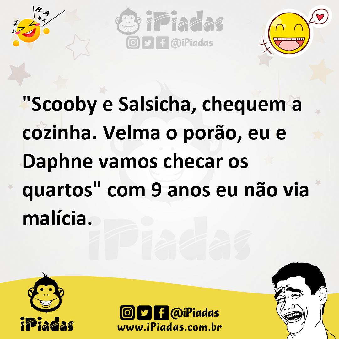 Ilustração de "Scooby e Salsicha, chequem a cozinha. Velma o porão, eu e Daphne vamo... no iPiadas