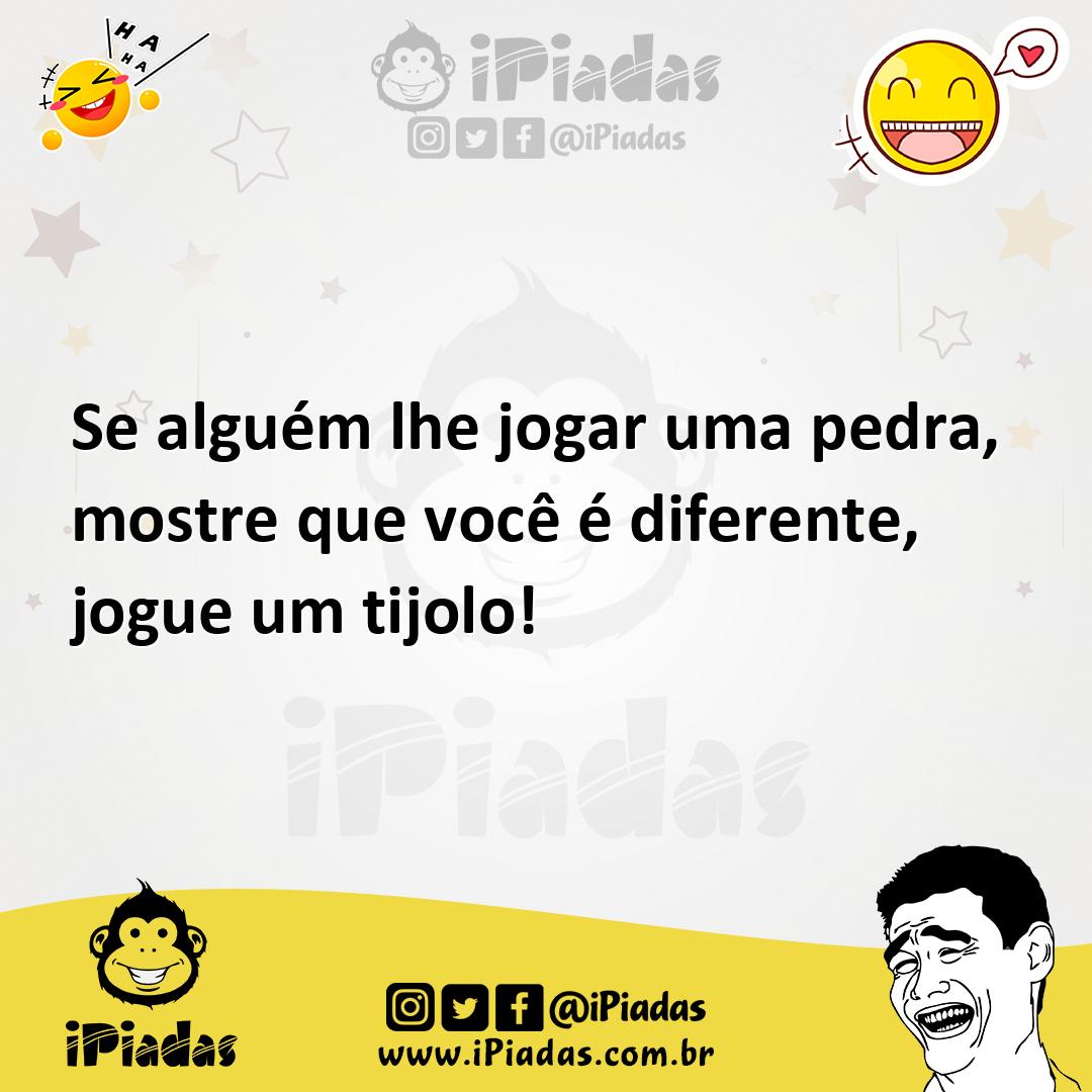 Ilustração de Se alguém lhe jogar uma pedra, mostre que você é diferente, jogue um t... no iPiadas