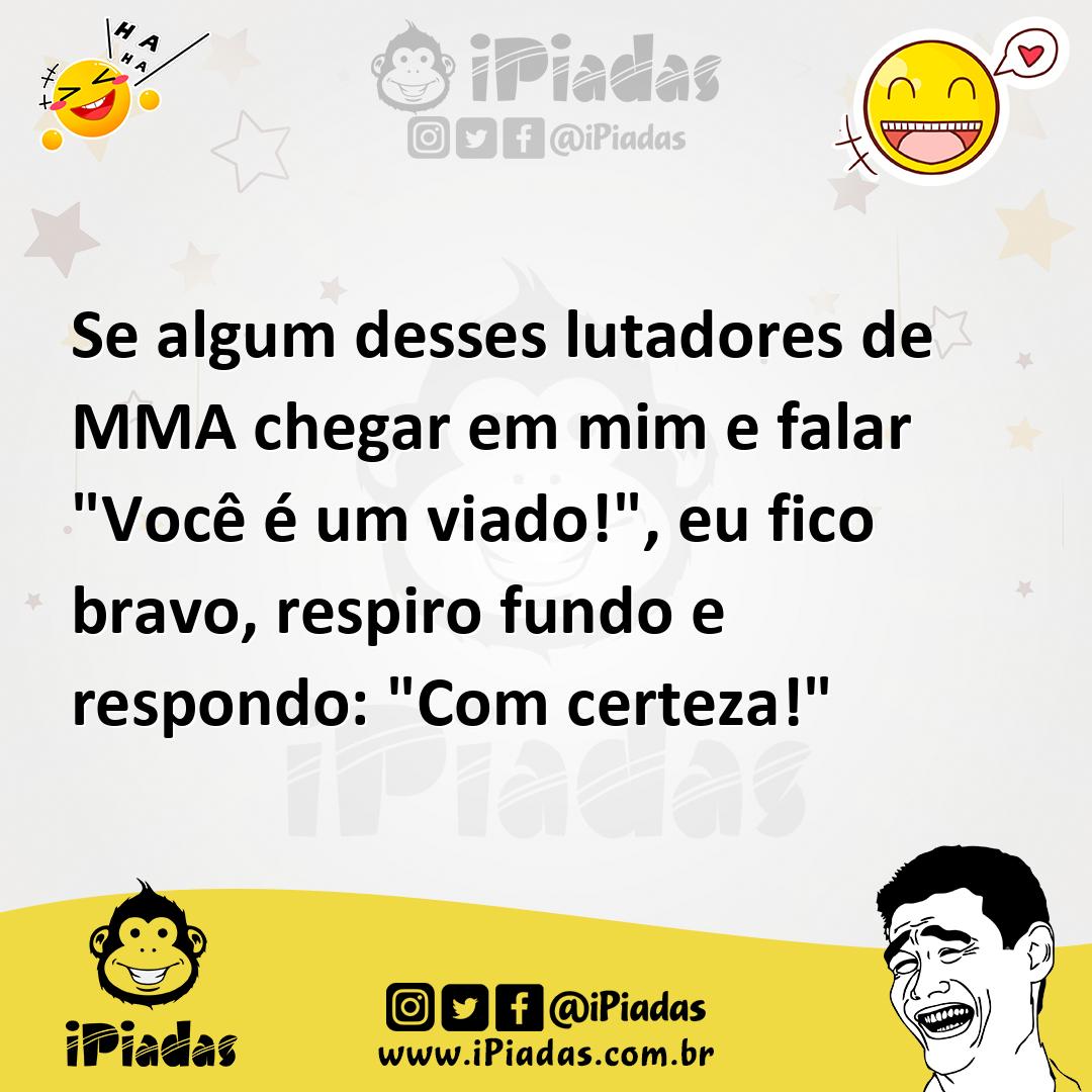 Ilustração de Se algum desses lutadores de MMA chegar em mim e falar "Você é um viad... no iPiadas