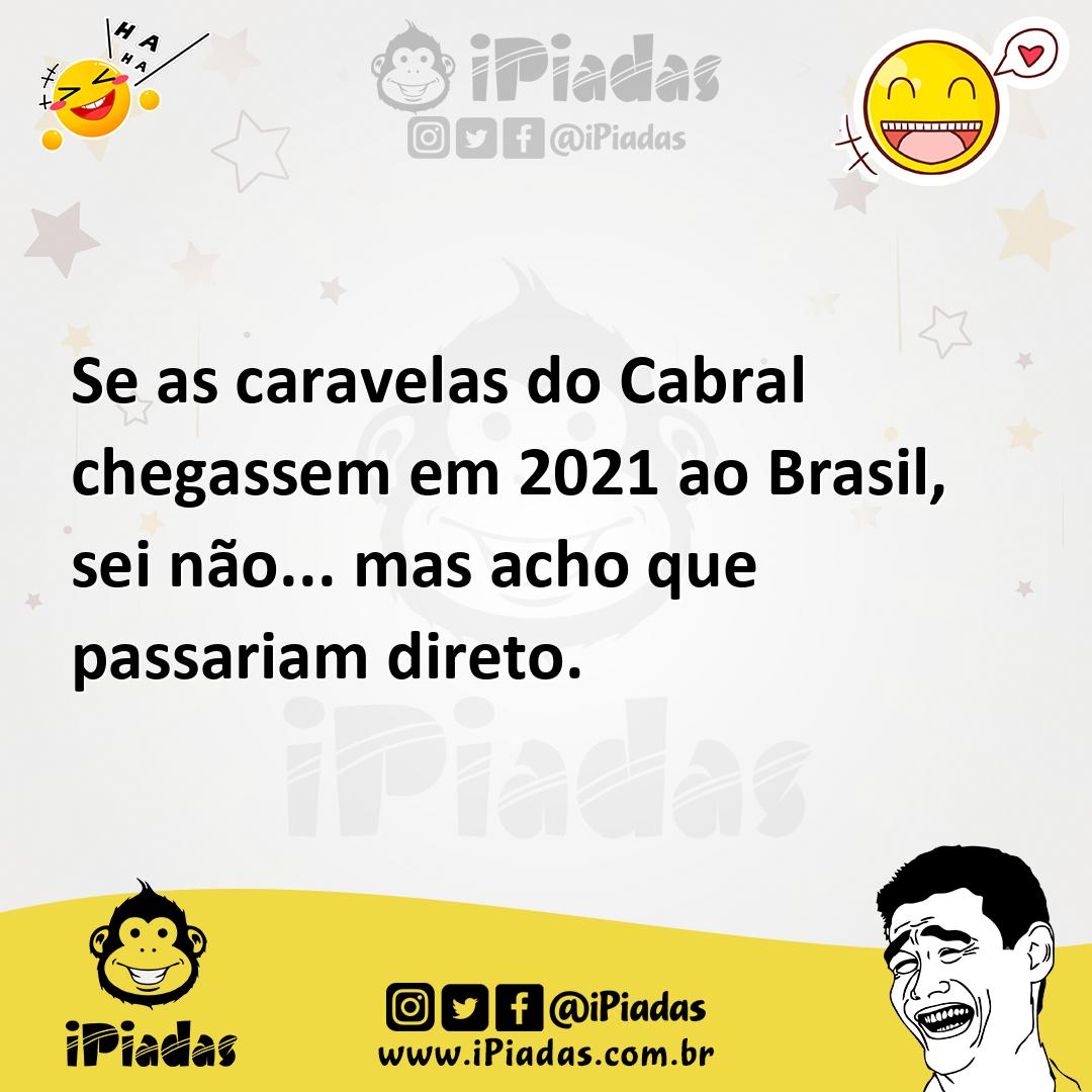 Ilustração de Se as caravelas do Cabral chegassem em 2021 ao Brasil, sei não... mas... no iPiadas