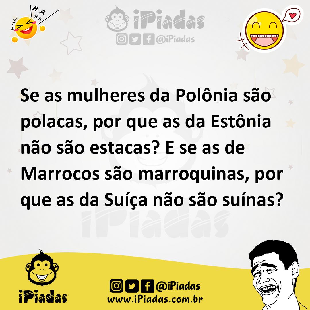 Ilustração de Se as mulheres da Polônia são polacas, por que as da Estônia não são e... no iPiadas