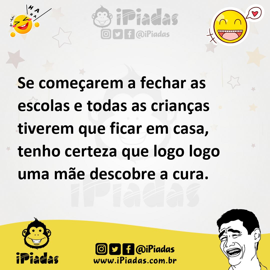 Ilustração de Se começarem a fechar as escolas e todas as crianças tiverem que ficar... no iPiadas