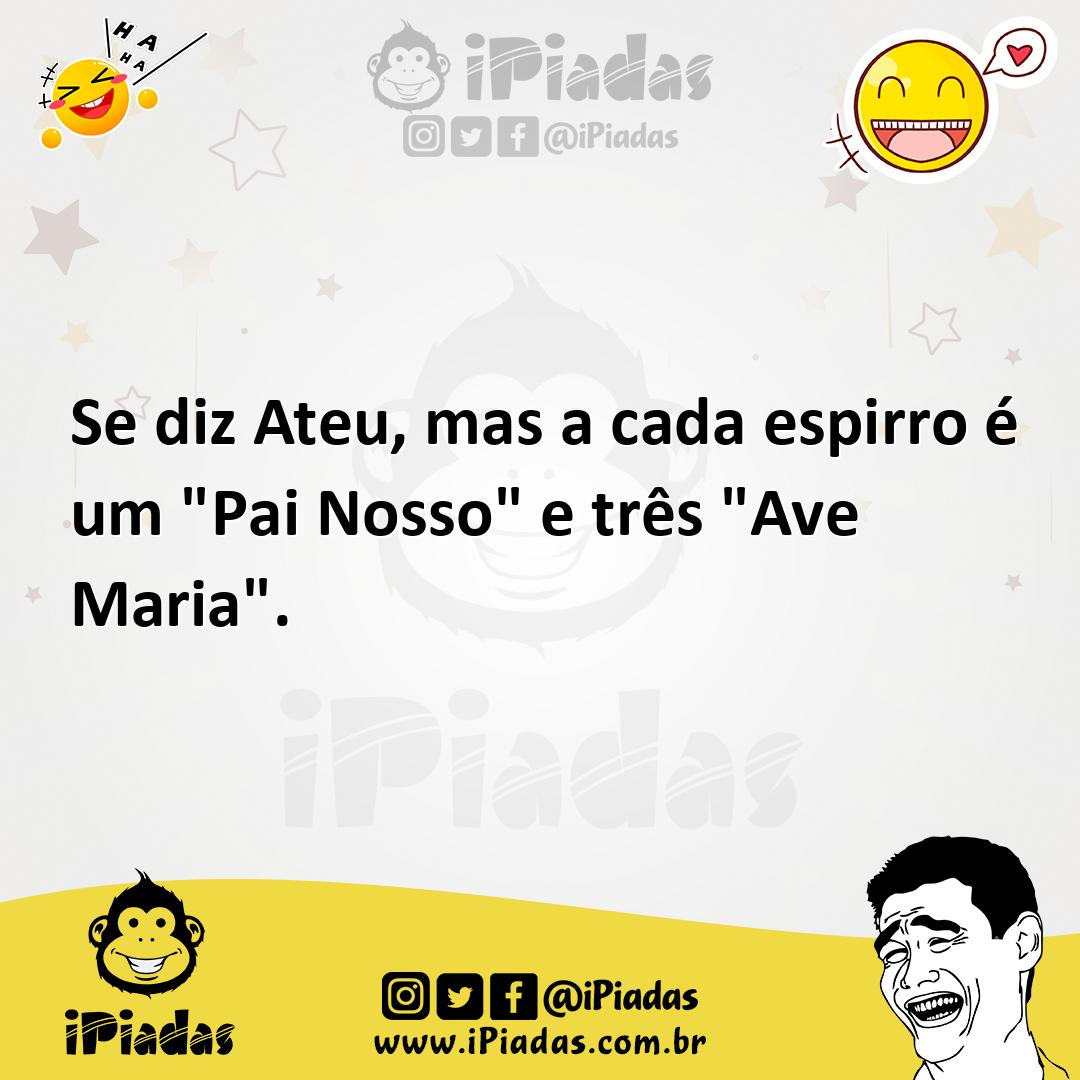 Ilustração de Se diz Ateu, mas a cada espirro é um "Pai Nosso" e três "Ave Maria". no iPiadas