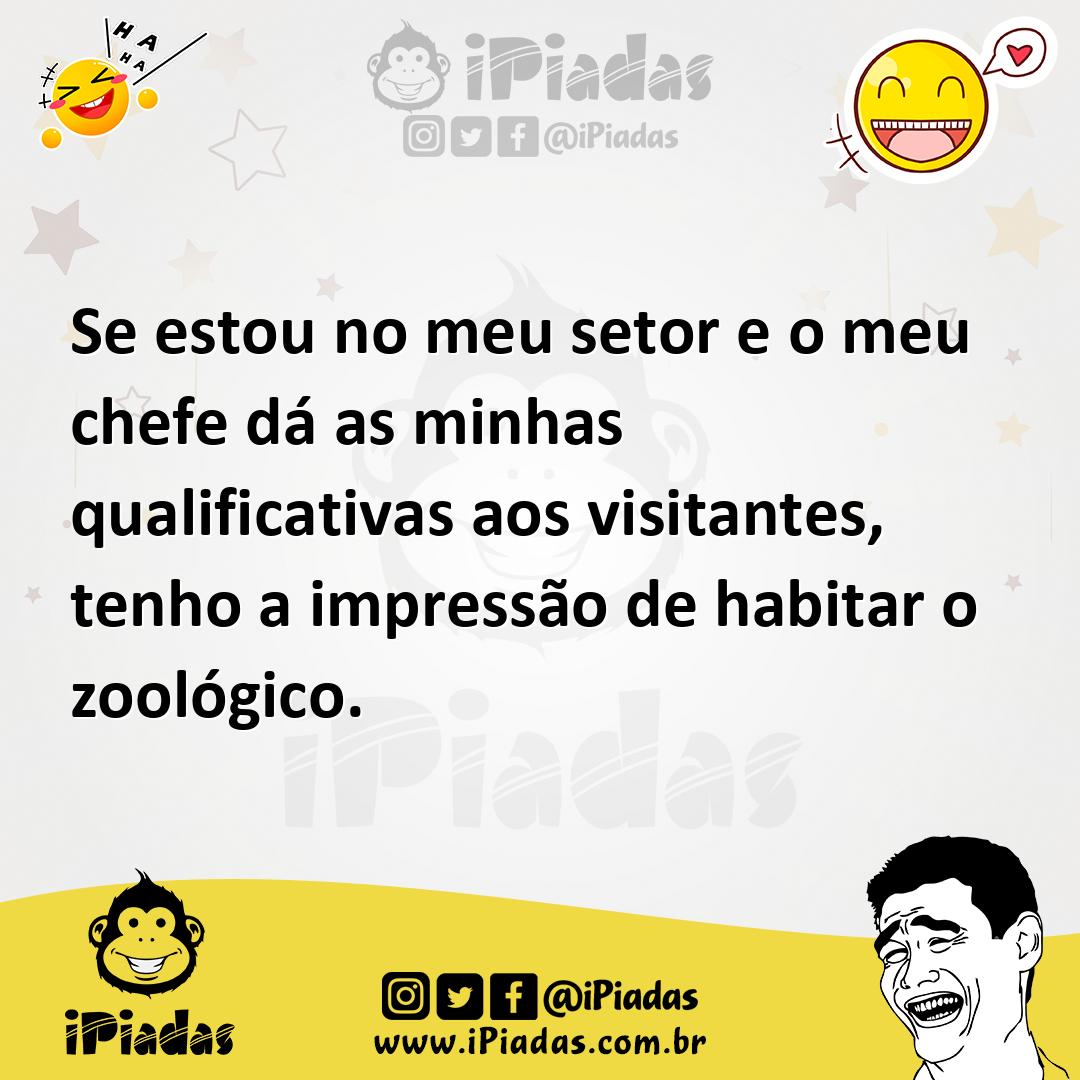 Ilustração de Se estou no meu setor e o meu chefe dá as minhas qualificativas aos vi... no iPiadas