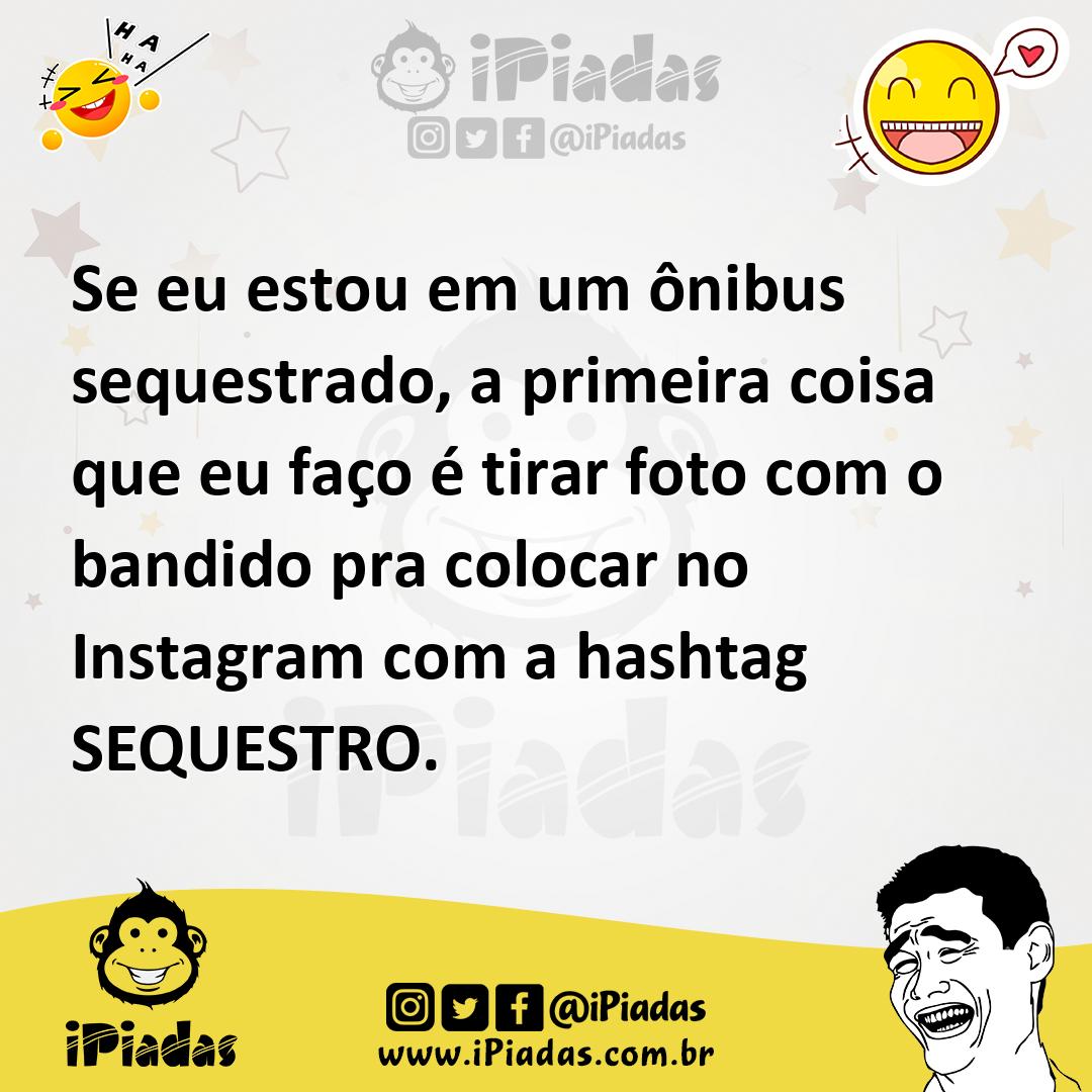 Ilustração de Se eu estou em um ônibus sequestrado, a primeira coisa que eu faço é t... no iPiadas