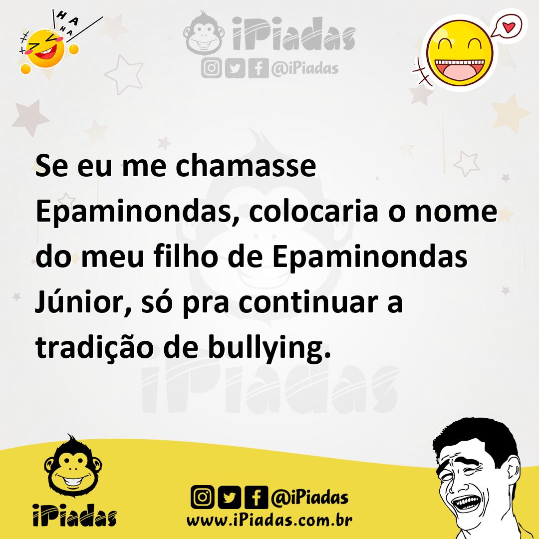 Ilustração de Se eu me chamasse Epaminondas, colocaria o nome do meu filho de Epamin... no iPiadas