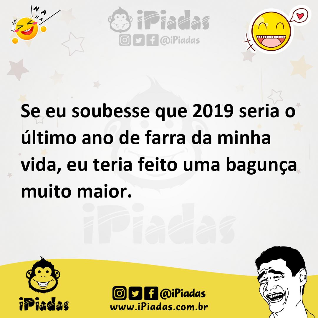 Ilustração de Se eu soubesse que 2019 seria o último ano de farra da minha vida, eu... no iPiadas