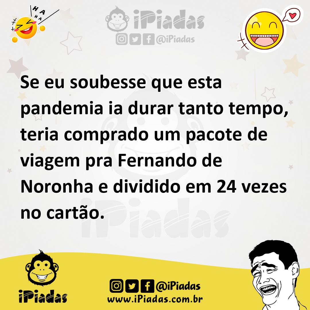 Ilustração de Se eu soubesse que esta pandemia ia durar tanto tempo, teria comprado... no iPiadas