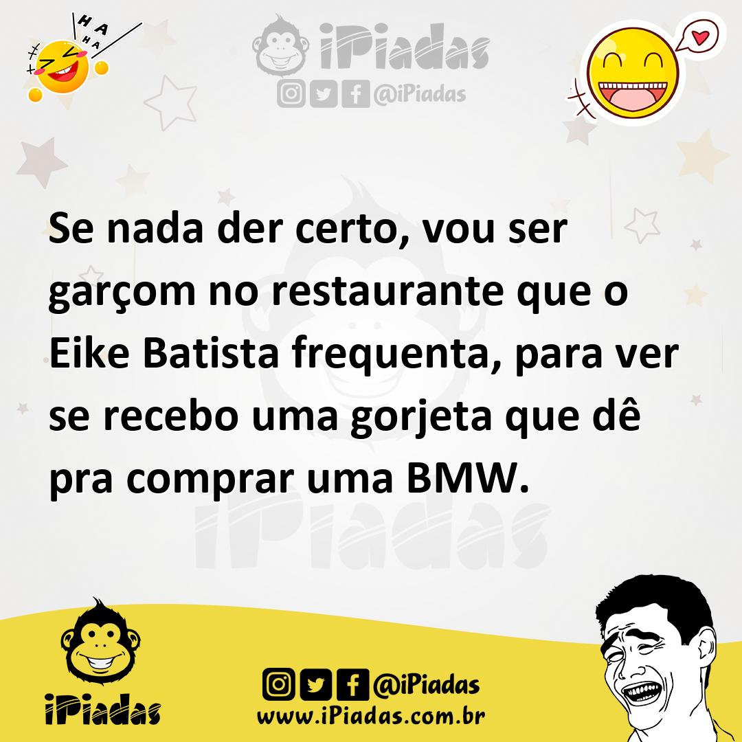 Ilustração de Se nada der certo, vou ser garçom no restaurante que o Eike Batista fr... no iPiadas
