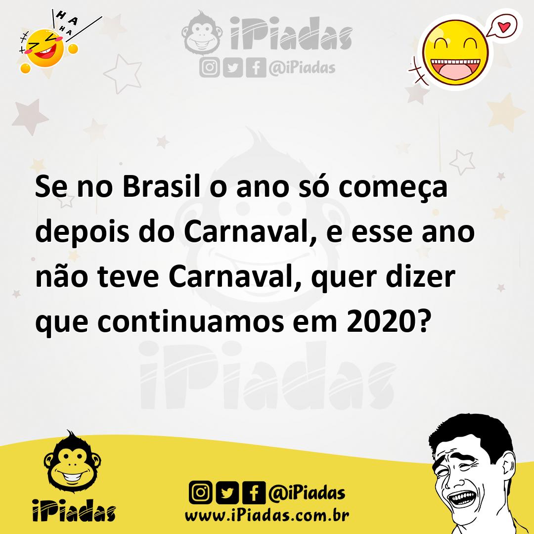 Ilustração de Se no Brasil o ano só começa depois do Carnaval, e esse ano não teve C... no iPiadas