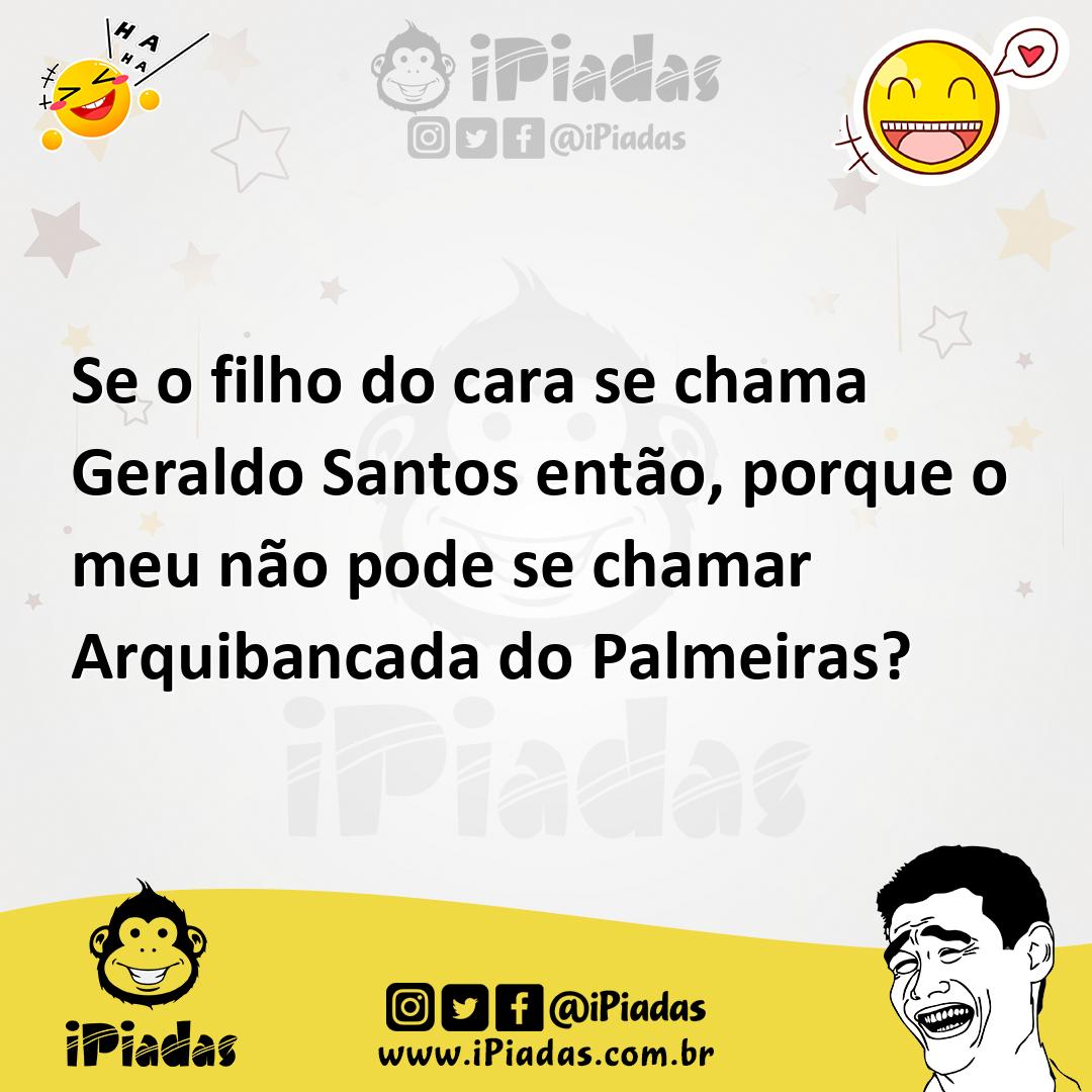 Ilustração de Se o filho do cara se chama Geraldo Santos então, porque o meu não pod... no iPiadas