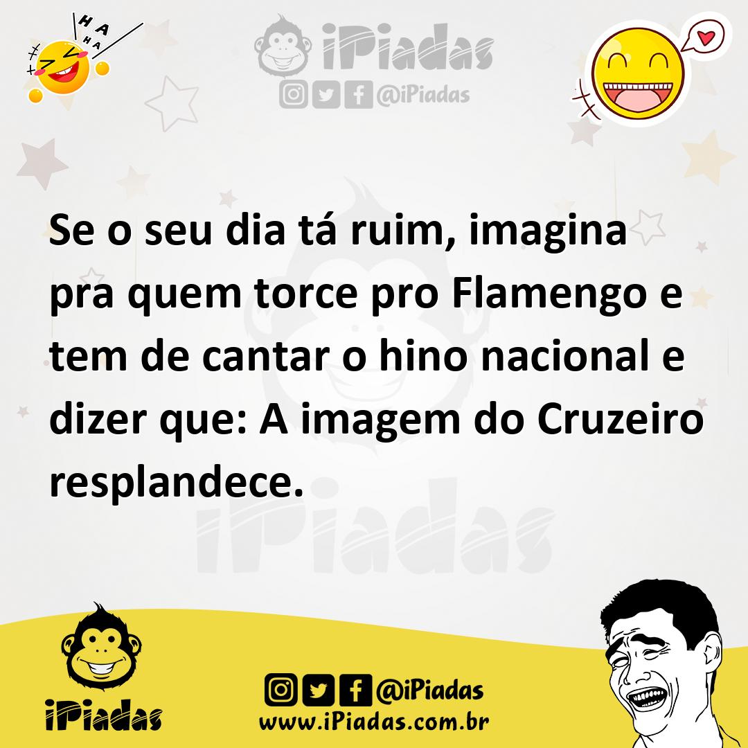 Ilustração de Se o seu dia tá ruim, imagina pra quem torce pro Flamengo e tem de can... no iPiadas