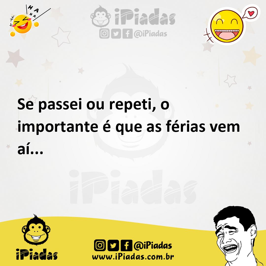 Ilustração de Se passei ou repeti, o importante é que as férias vem aí... no iPiadas