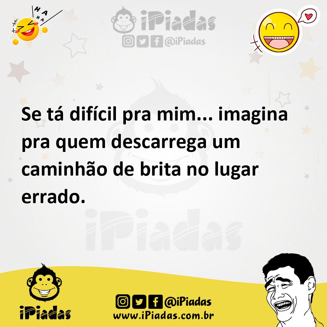Ilustração de Se tá difícil pra mim... imagina pra quem descarrega um caminhão de br... no iPiadas