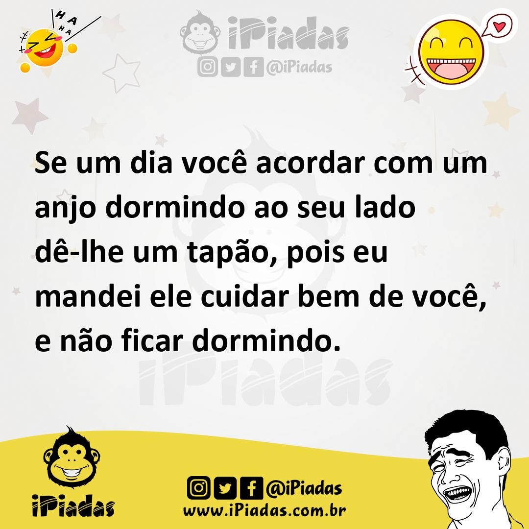 Ilustração de Se um dia você acordar com um anjo dormindo ao seu lado dê-lhe um tapã... no iPiadas