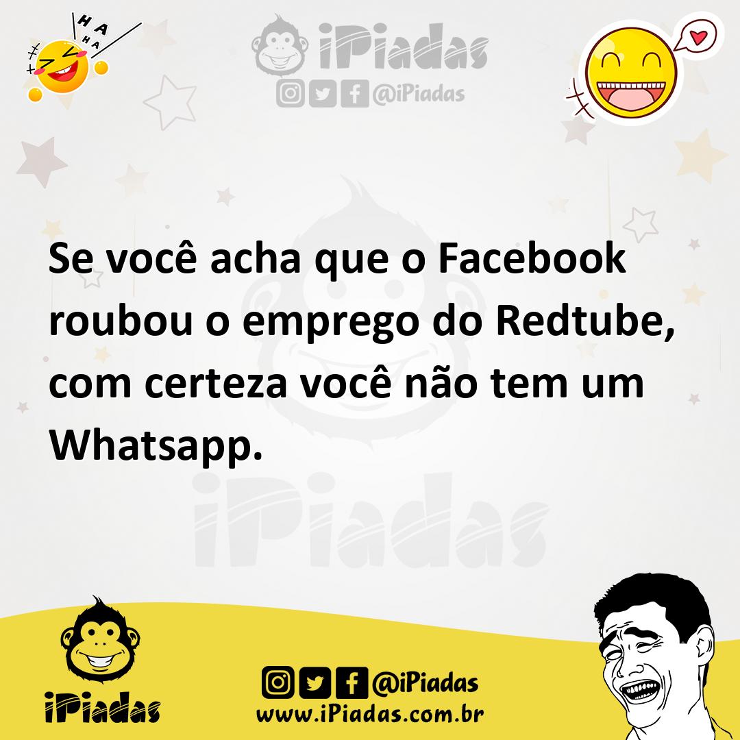 Ilustração de Se você acha que o Facebook roubou o emprego do Redtube, com certeza v... no iPiadas