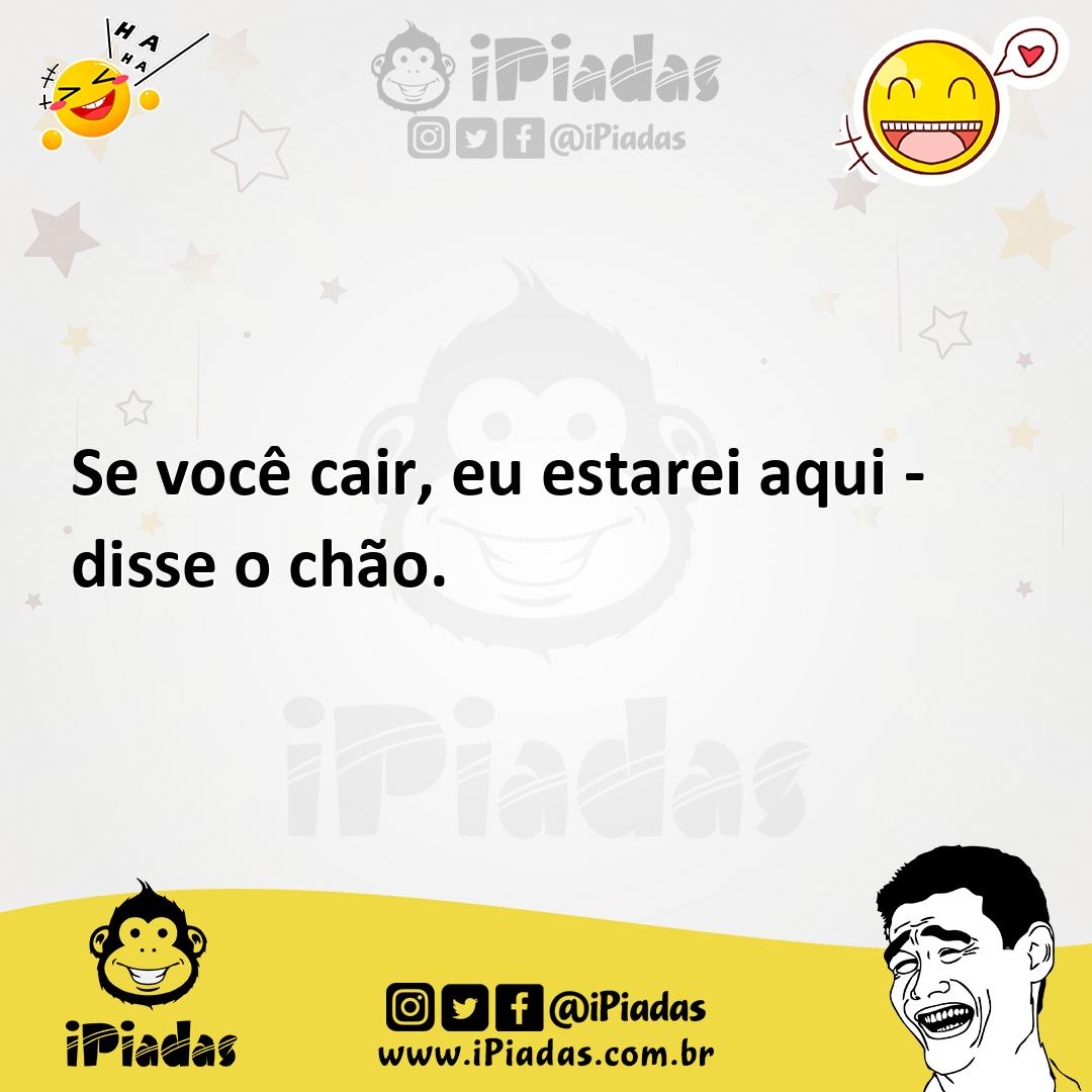 Ilustração de Se você cair, eu estarei aqui - disse o chão. no iPiadas