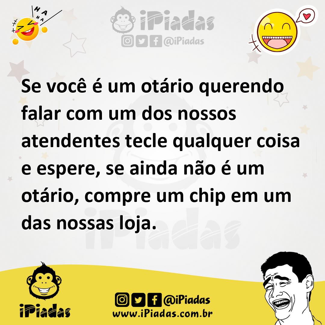 Ilustração de Se você é um otário querendo falar com um dos nossos atendentes tecle... no iPiadas
