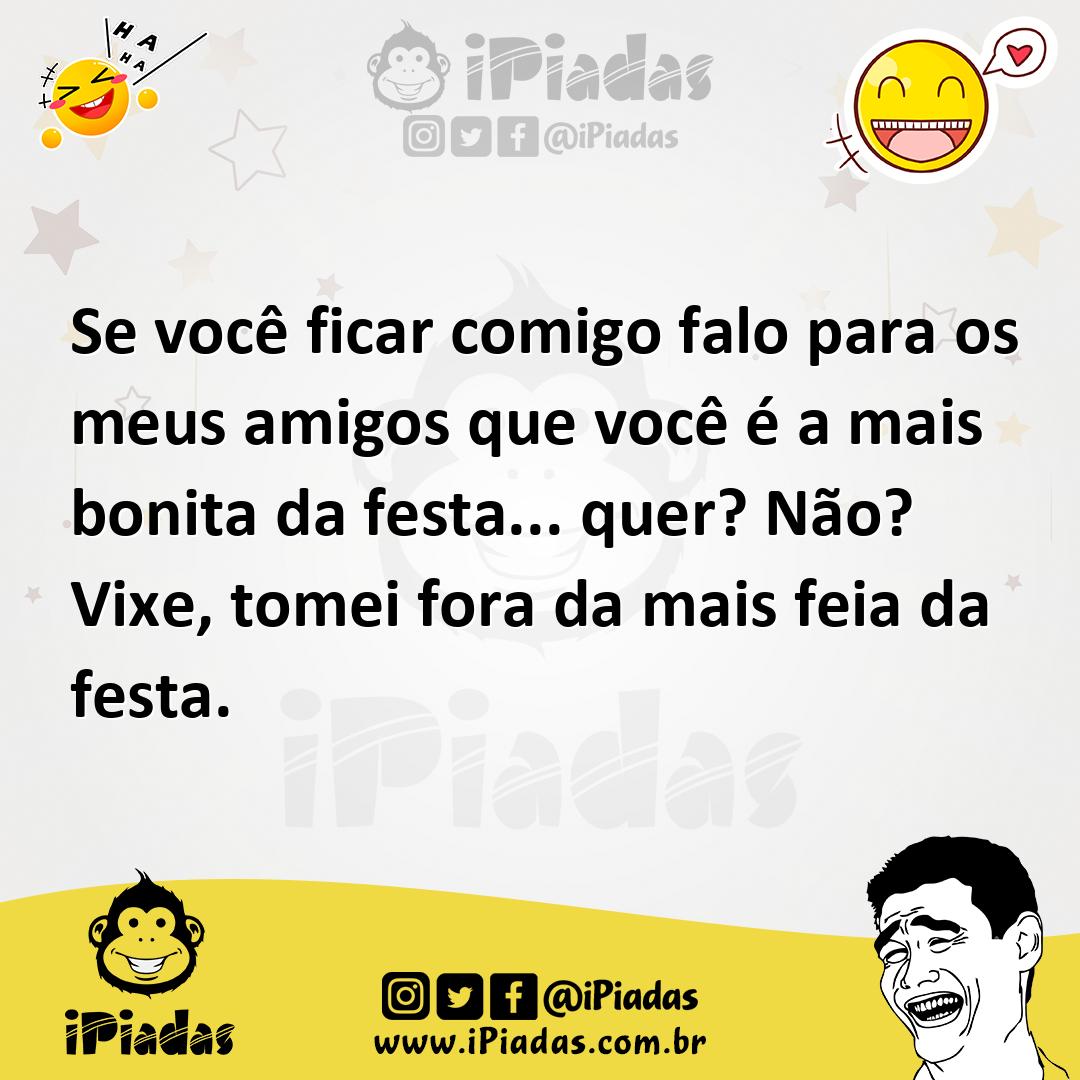 Ilustração de Se você ficar comigo falo para os meus amigos que você é a mais bonita... no iPiadas