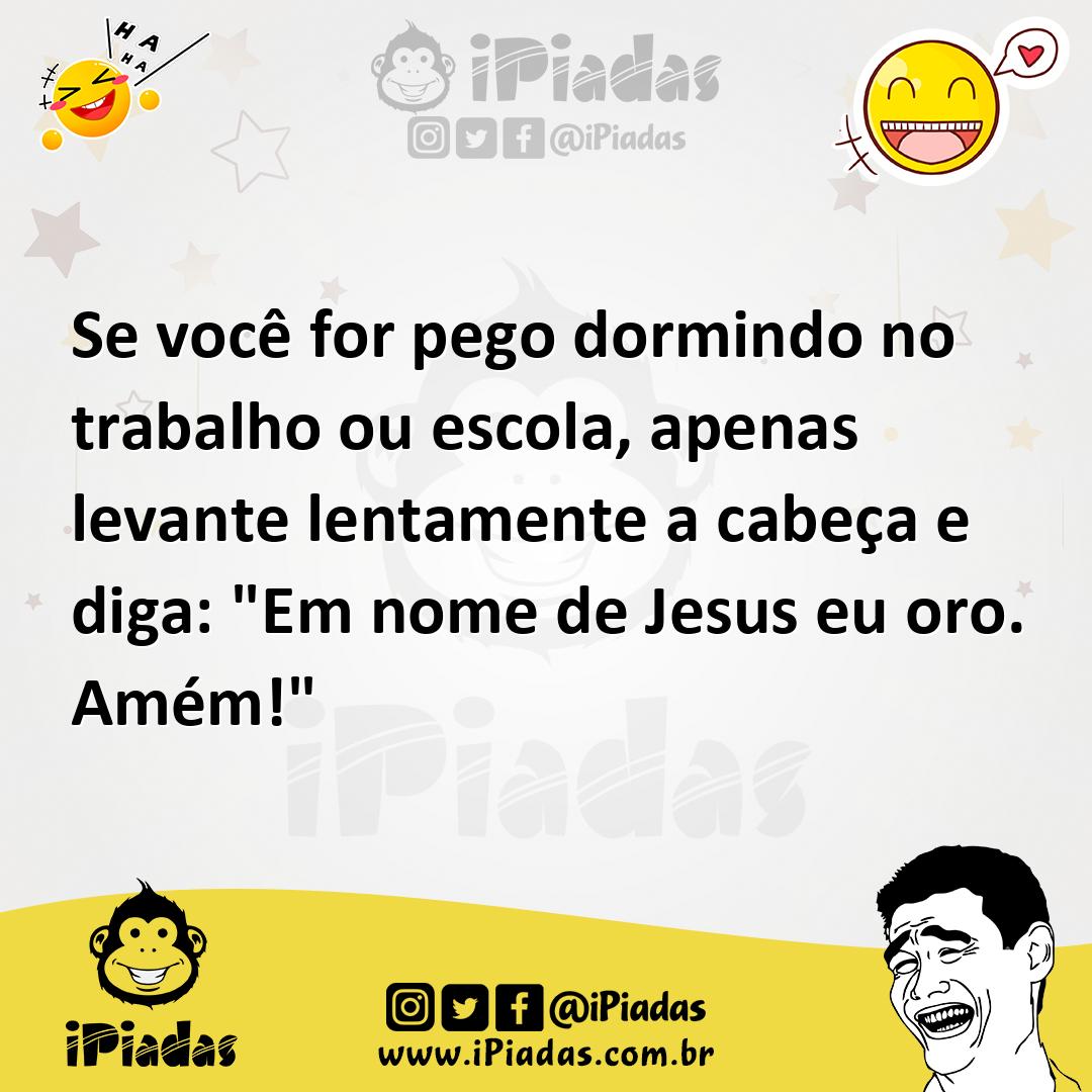 Ilustração de Se você for pego dormindo no trabalho ou escola, apenas levante lentam... no iPiadas