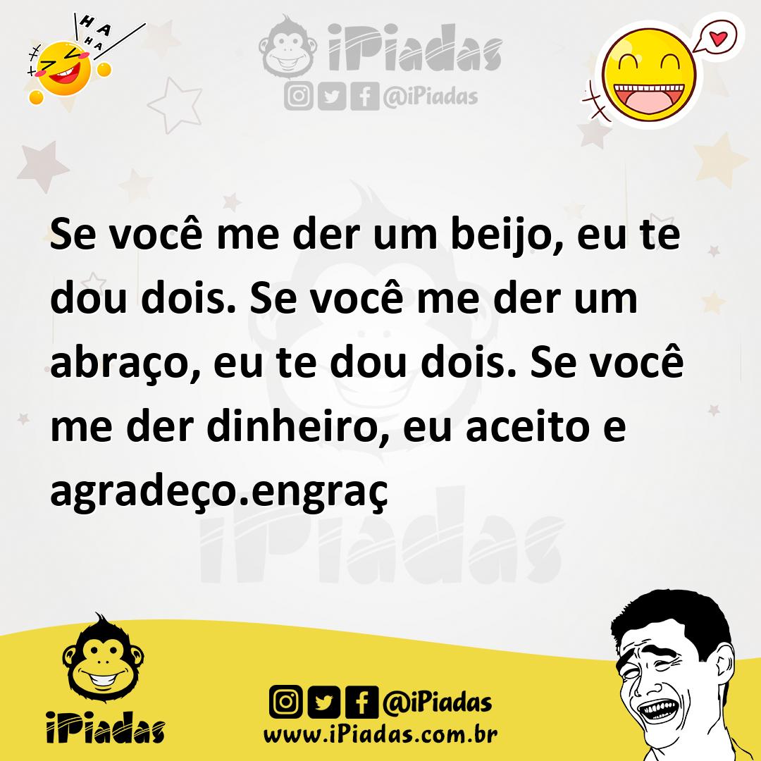 Ilustração de Se você me der um beijo, eu te dou dois. Se você me der um abraço, eu... no iPiadas