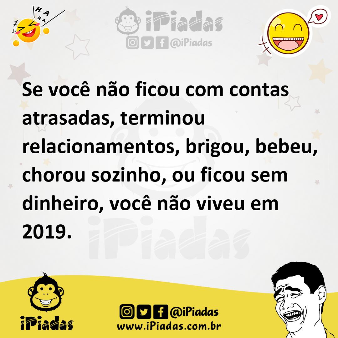Ilustração de Se você não ficou com contas atrasadas, terminou relacionamentos, brig... no iPiadas