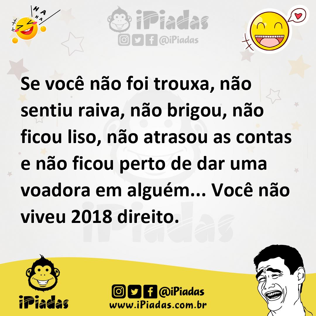 Ilustração de Se você não foi trouxa, não sentiu raiva, não brigou, não ficou liso,... no iPiadas