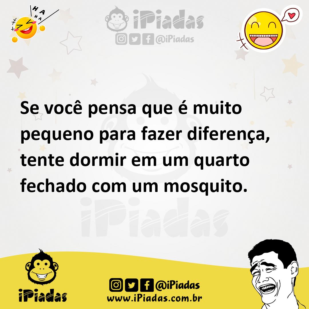 Ilustração de Se você pensa que é muito pequeno para fazer diferença, tente dormir e... no iPiadas