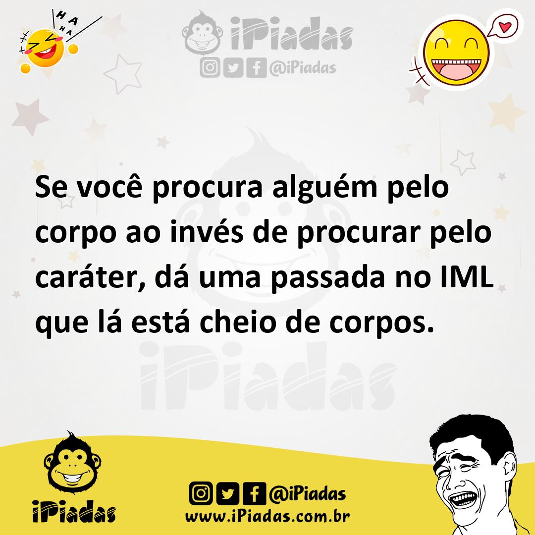 Ilustração de Se você procura alguém pelo corpo ao invés de procurar pelo caráter, d... no iPiadas
