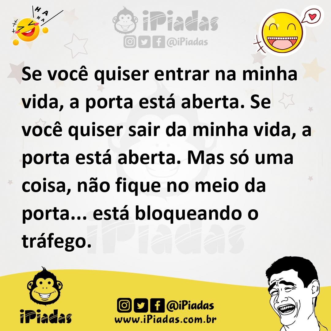 Ilustração de Se você quiser entrar na minha vida, a porta está aberta. Se você quis... no iPiadas