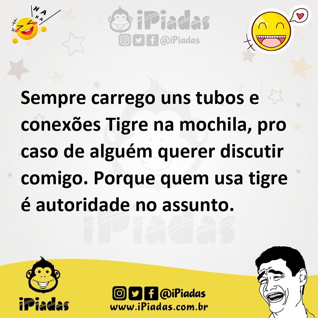 Ilustração de Sempre carrego uns tubos e conexões Tigre na mochila, pro caso de algu... no iPiadas