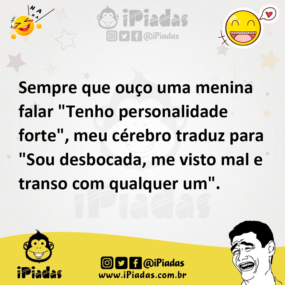 Ilustração de Sempre que ouço uma menina falar "Tenho personalidade forte", meu cére... no iPiadas