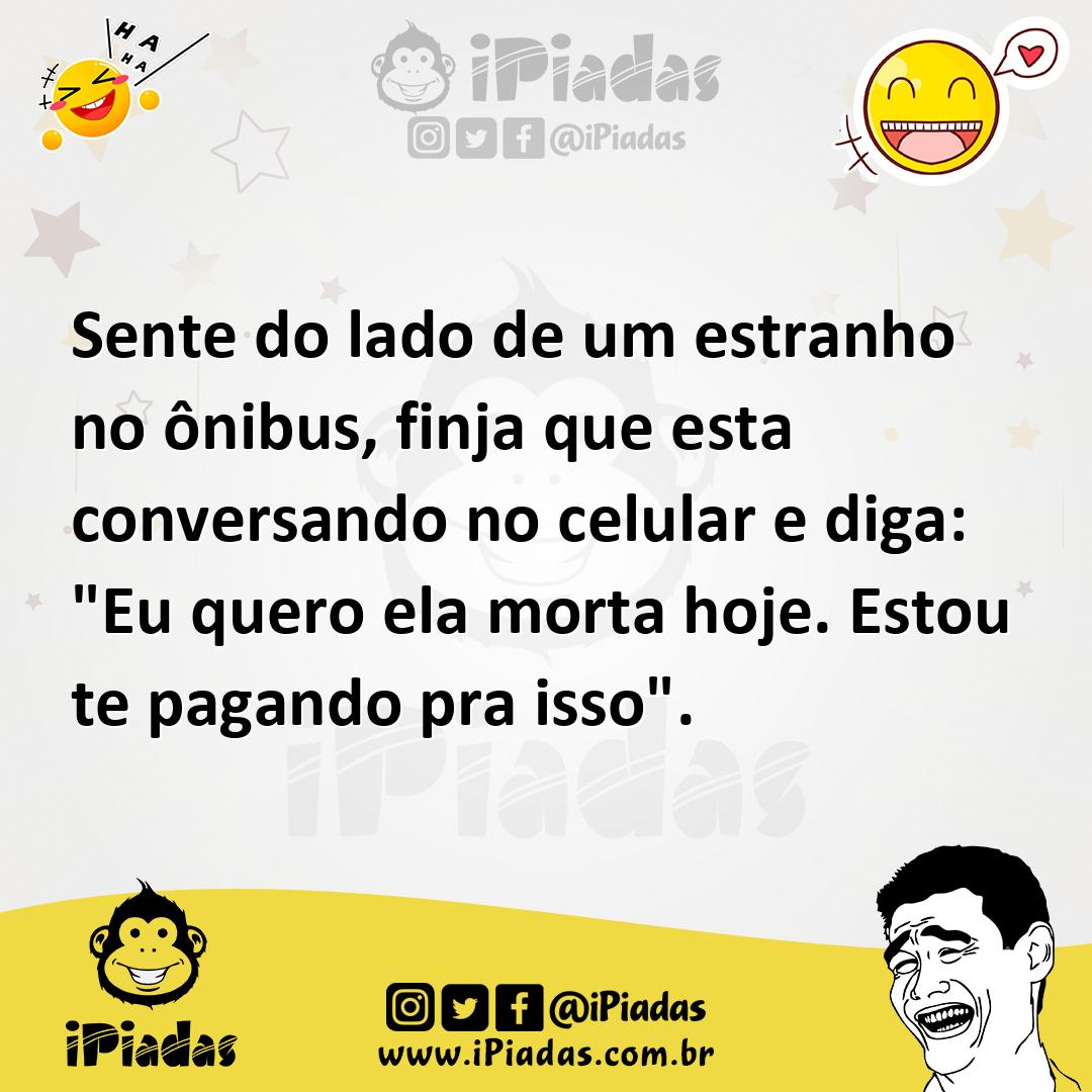 Ilustração de Sente do lado de um estranho no ônibus, finja que esta conversando no... no iPiadas