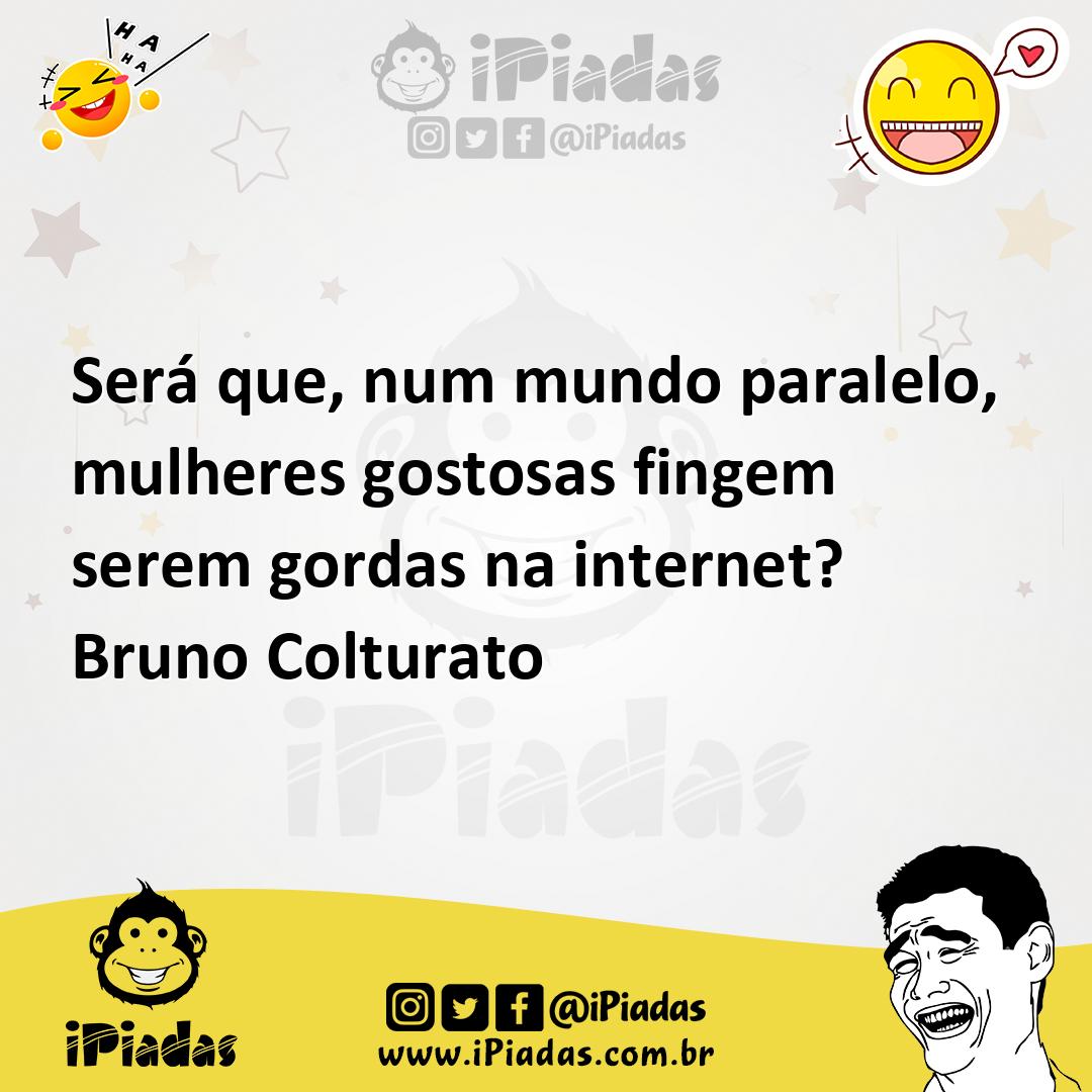 Ilustração de Será que, num mundo paralelo, mulheres gostosas fingem serem gordas na... no iPiadas