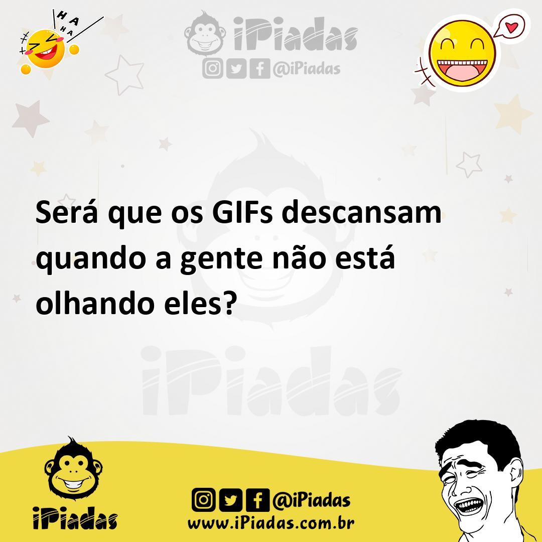 Ilustração de Será que os GIFs descansam quando a gente não está olhando eles? no iPiadas