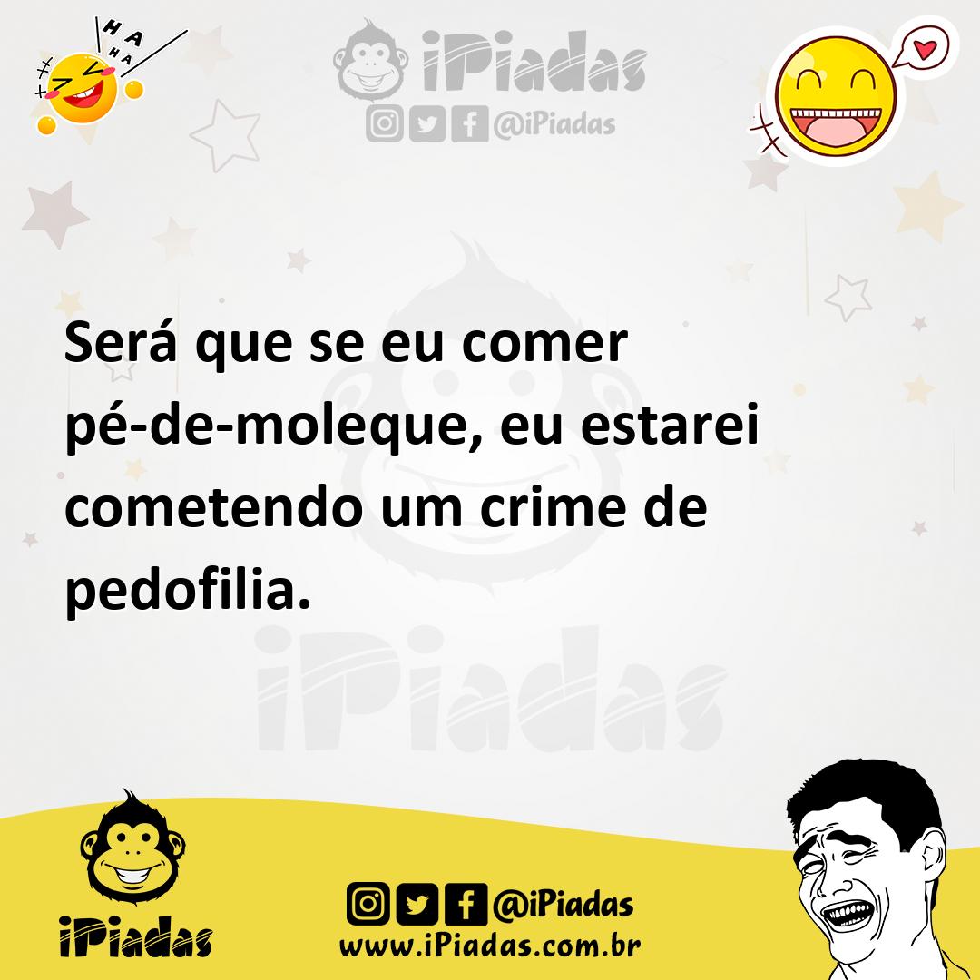 Ilustração de Será que se eu comer pé-de-moleque, eu estarei cometendo um crime de p... no iPiadas