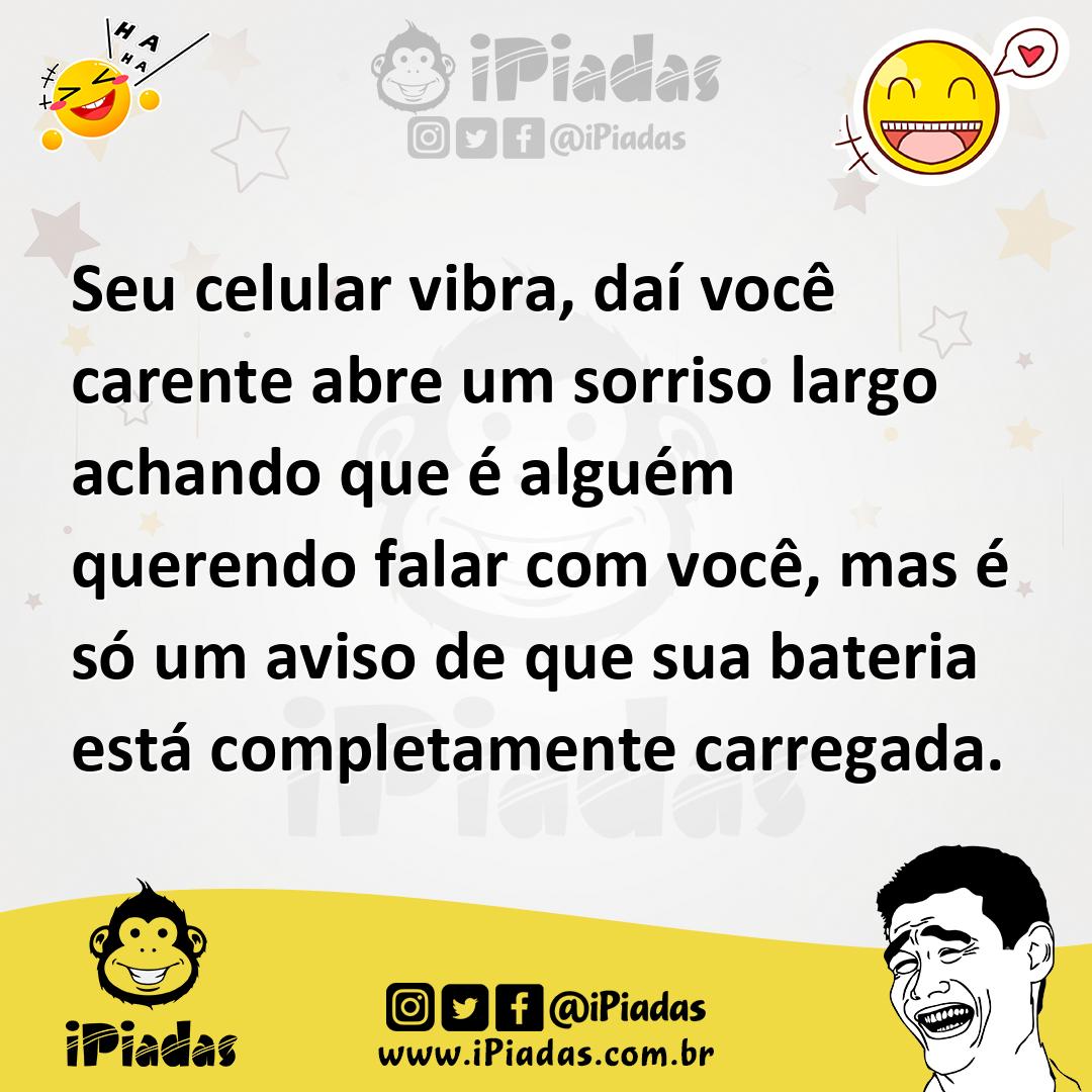 Ilustração de Seu celular vibra, daí você carente abre um sorriso largo achando que... no iPiadas