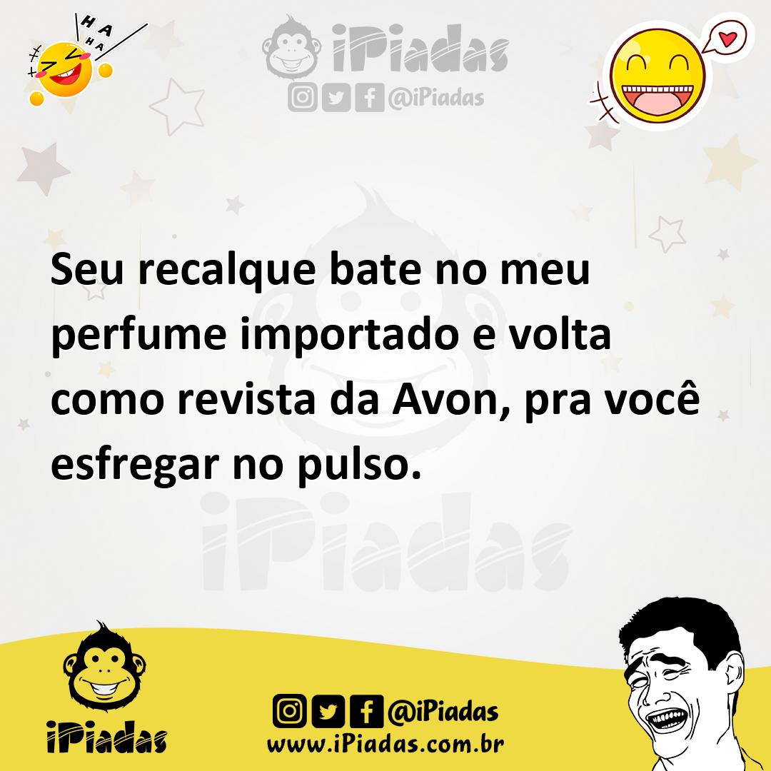 Ilustração de Seu recalque bate no meu perfume importado e volta como revista da Avo... no iPiadas