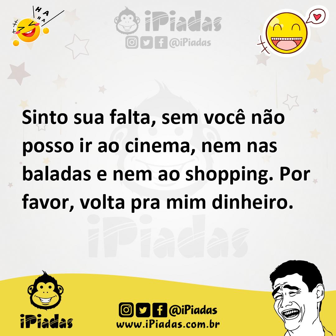 Ilustração de Sinto sua falta, sem você não posso ir ao cinema, nem nas baladas e ne... no iPiadas