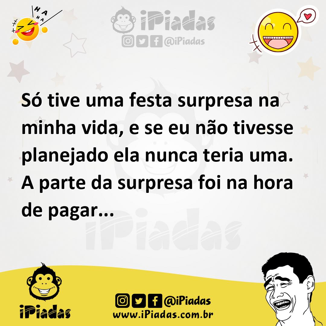 Ilustração de Só tive uma festa surpresa na minha vida, e se eu não tivesse planejad... no iPiadas