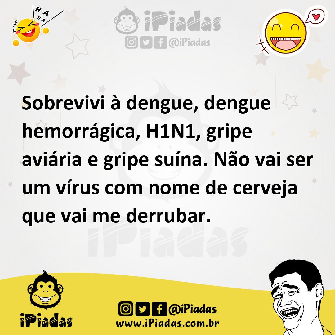 Ilustração de Sobrevivi à dengue, dengue hemorrágica, H1N1, gripe aviária e gripe su... no iPiadas