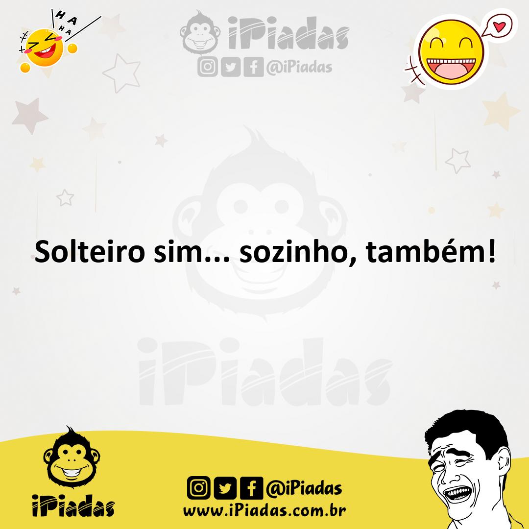 Ilustração de Solteiro sim... sozinho, também! no iPiadas