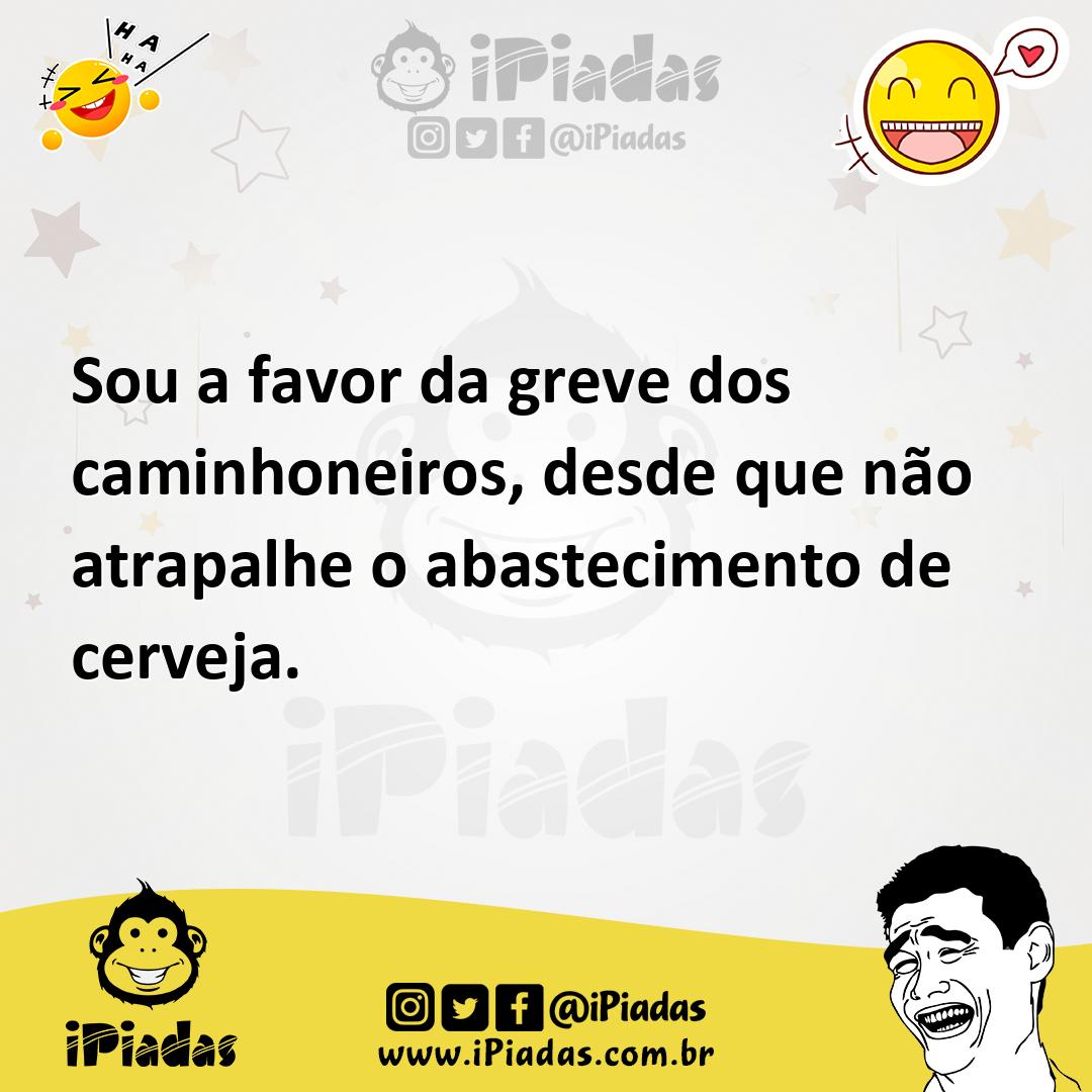 Ilustração de Sou a favor da greve dos caminhoneiros, desde que não atrapalhe o abas... no iPiadas