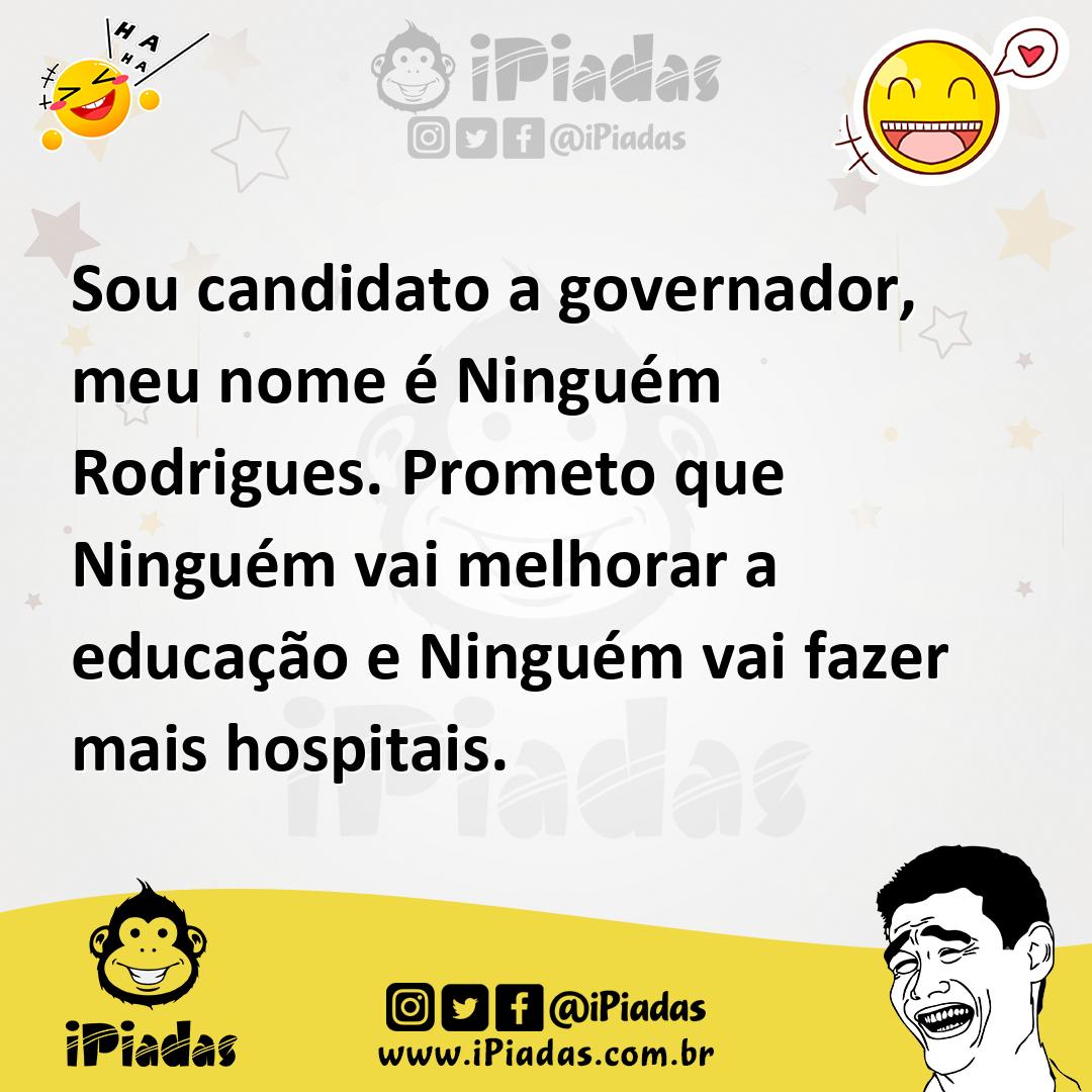 Ilustração de Sou candidato a governador, meu nome é Ninguém Rodrigues. Prometo que... no iPiadas