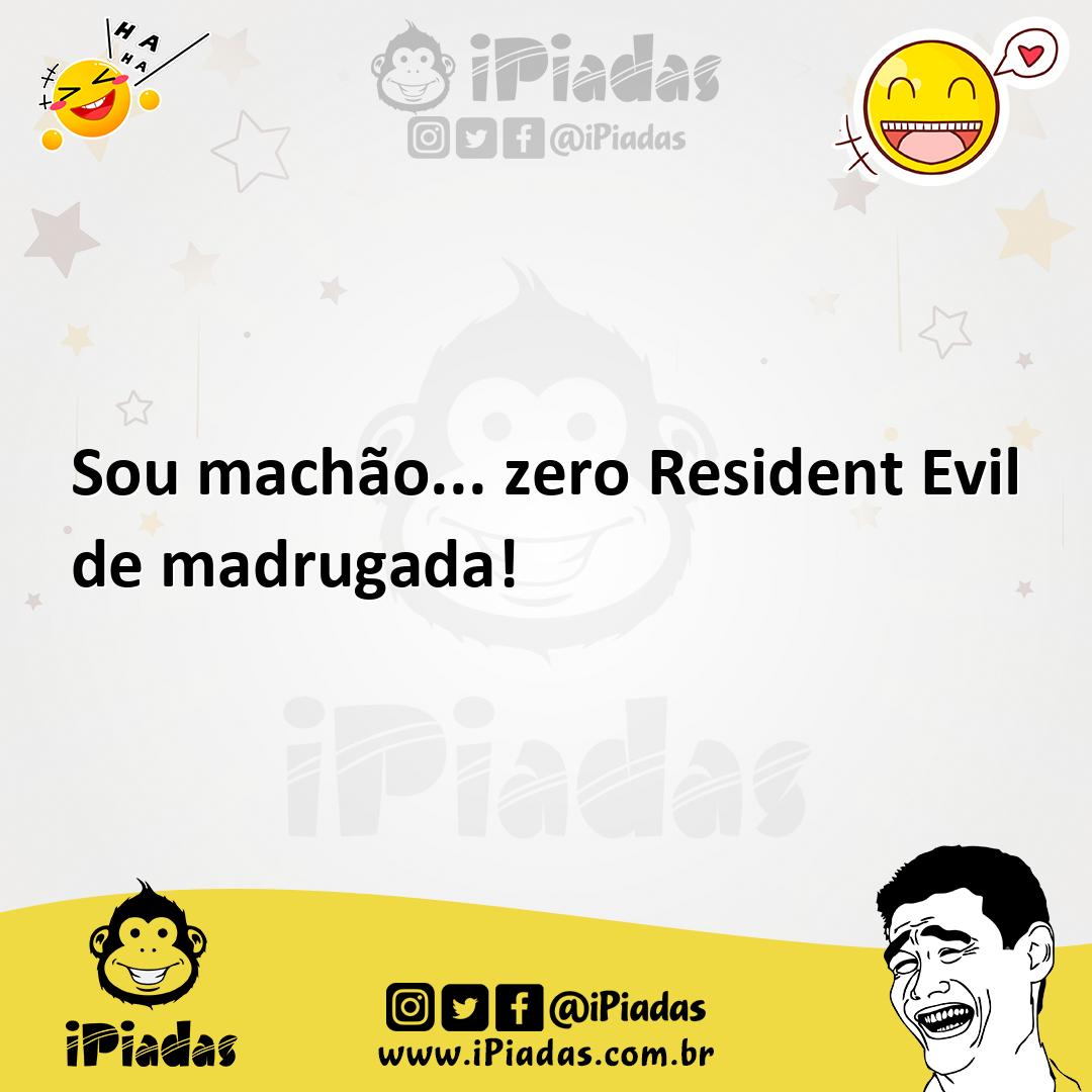 Ilustração de Sou machão... zero Resident Evil de madrugada! no iPiadas