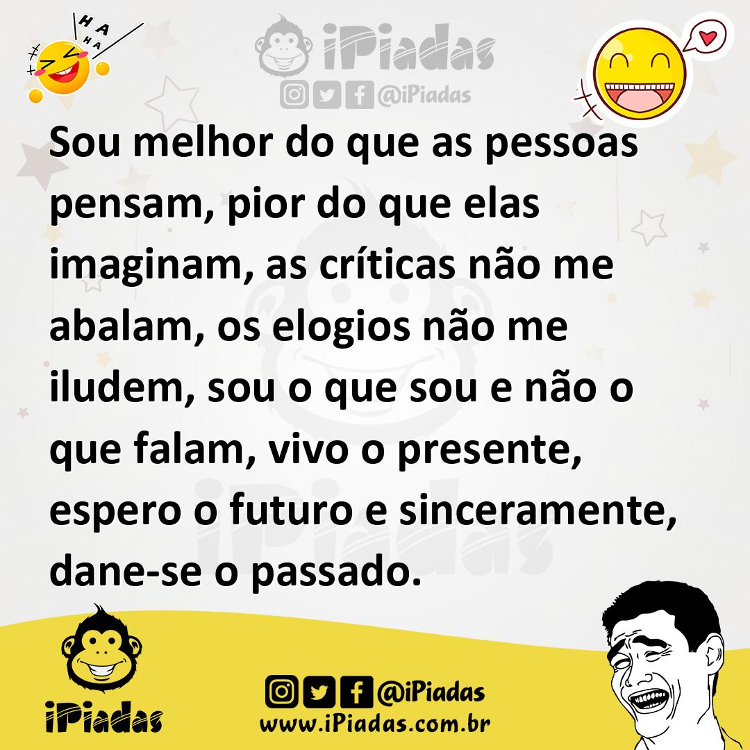 Ilustração de Sou melhor do que as pessoas pensam, pior do que elas imaginam, as crí... no iPiadas