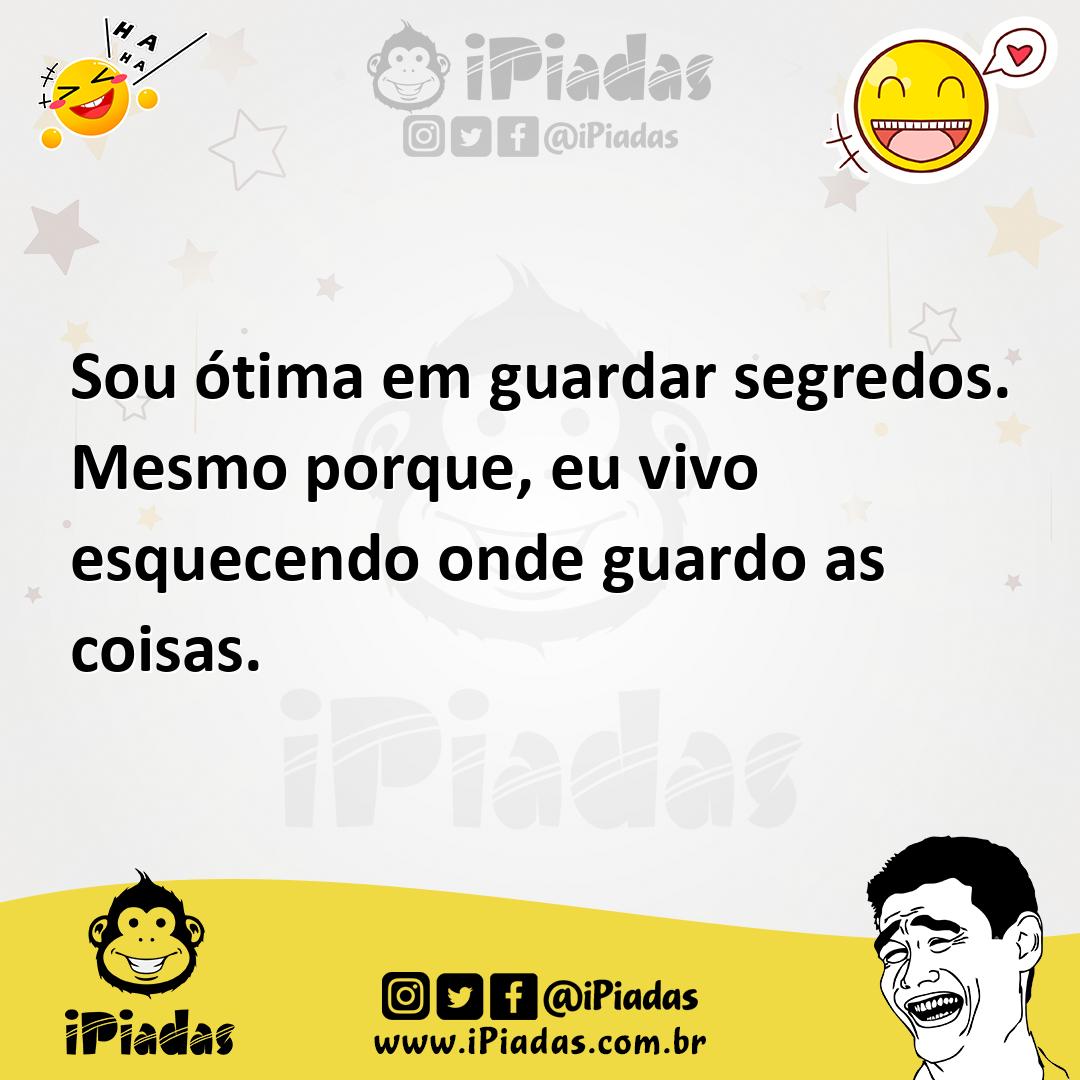 Ilustração de Sou ótima em guardar segredos. Mesmo porque, eu vivo esquecendo onde g... no iPiadas