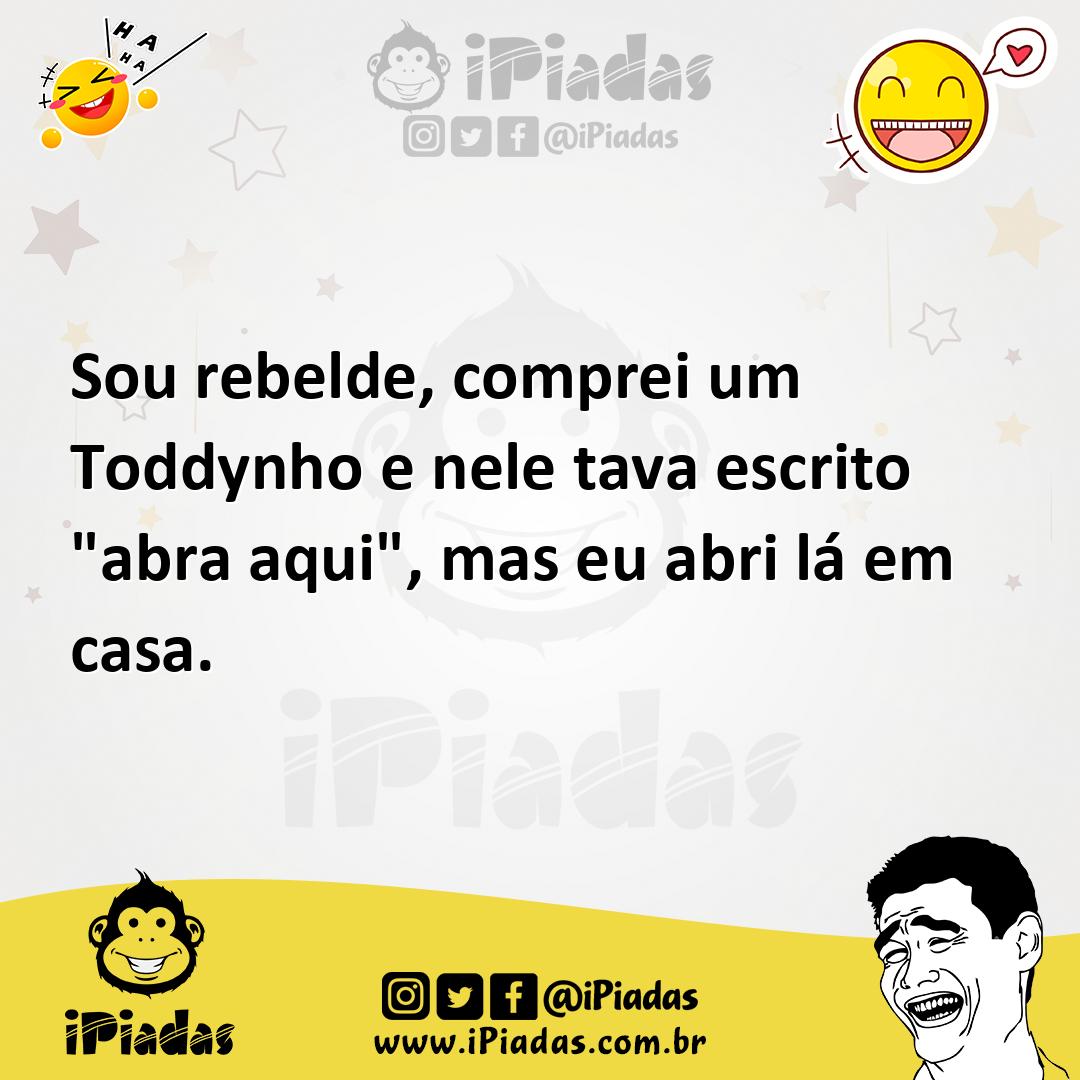 Ilustração de Sou rebelde, comprei um Toddynho e nele tava escrito "abra aqui", mas... no iPiadas